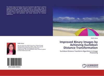 Improved Binary Images by Achieving Euclidean Distance Transformation Nidhi Aror