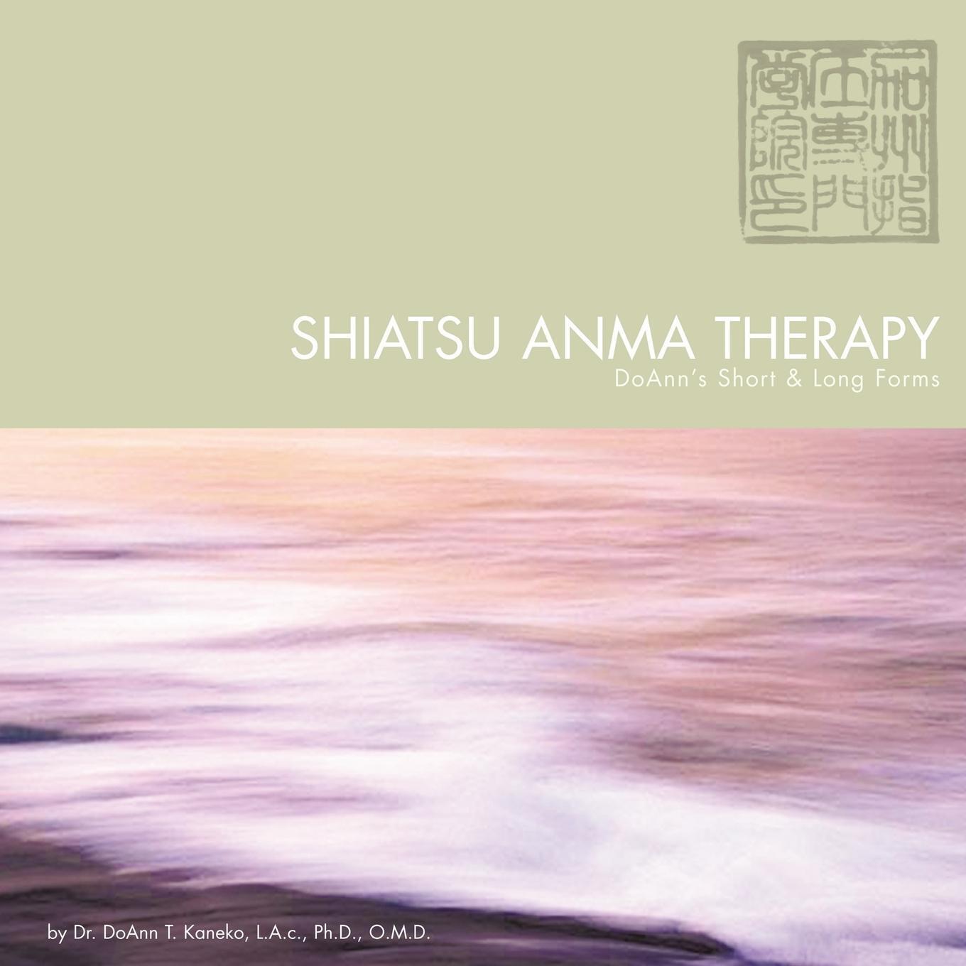 Thumbnail - Doann T. Kaneko L. A. C. Ph. D. O. M. D. | Shiatsu Anma Therapy
