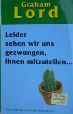 Leider sehen wir uns gezwungen, Ihnen mitzuteilen... Sie sind gefeuert