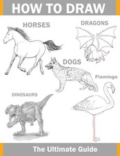 HOW TO DRAW: Drawing Guide Book with Simple Sketching Instructions and Detailed