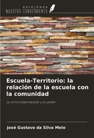 José Gustavo Da Silva Melo | Escuela-Territorio: La RelacióN De La Escuela...