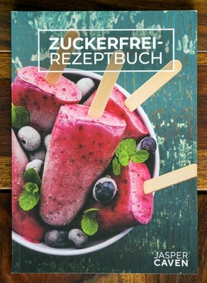 Zuckerfrei-Rezeptbuch   Ernährung v. Jasper Caven