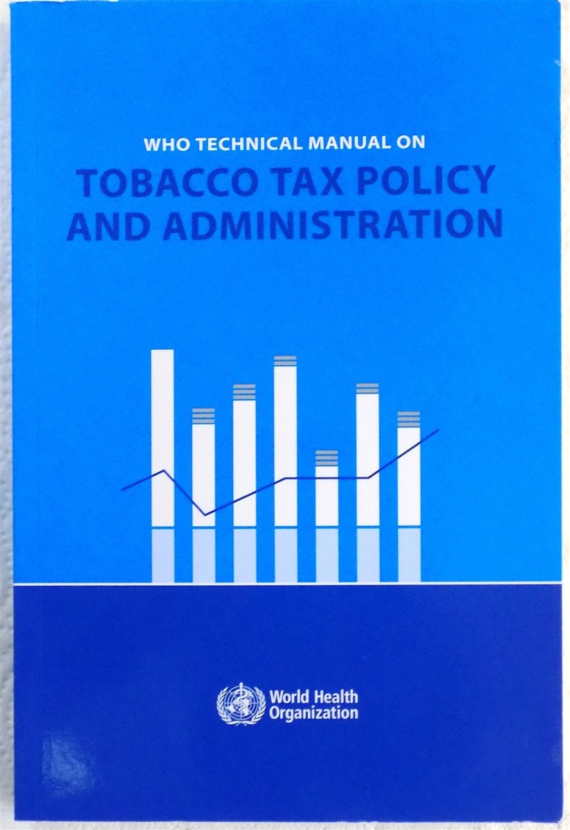 WHO Technical Manual on Tobacco Tax Policy and Administration. Paperback  2021