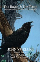 The Raven And The Totem Alaska Native Myths And Legends John Smelcer Taschenbuch
