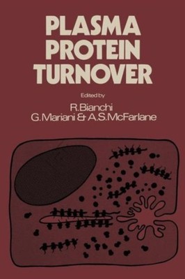 Bianchi - Plasma Protein Turnover - New paperback or softback - X555z