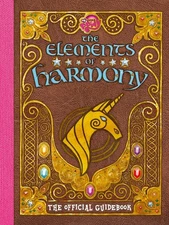 My Little Pony: The Elements of Harmony: The Official Friendship Is Ma Paperback