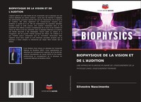 Silvestre Nascimento | Biophysique DE LA Vision ET DE L'audition | Taschenbuch