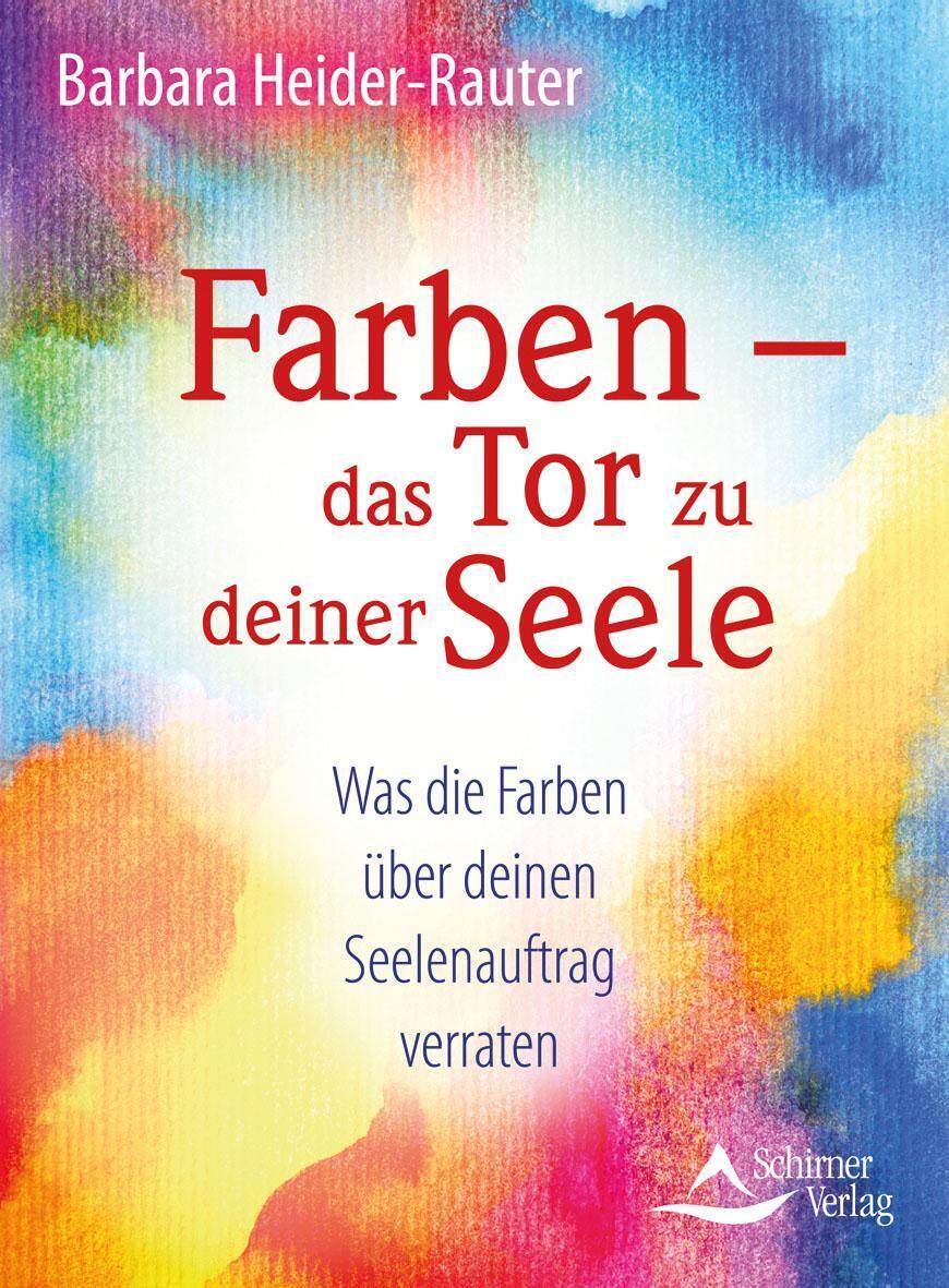 Thumbnail - Farben - Das Tor Zu Deiner Seele | Barbara Heider-rauter | Deutsch |