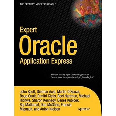 Expert Oracle Application Express - Paperback NEW Scott, John 20 Jun 2011