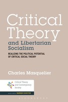 Critical Theory And Libertarian Socialism Charles Masquelier Taschenbuch 2015