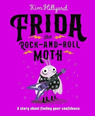 Kim Hillyard Frida the Rock-and-Roll Moth (Hardback)