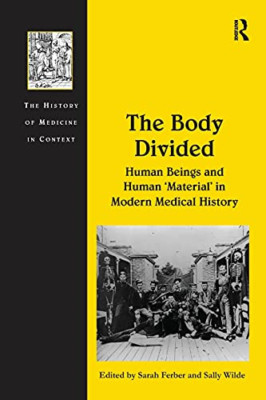 The Body Divided: Human Beings and Human 'material' in  -  NEW Sally Wilde 2016