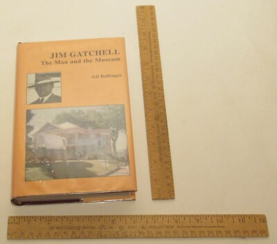 JIM GATCHELL The Man and the Museum - Gil Bollinger - Johnson County Buffalo WY 