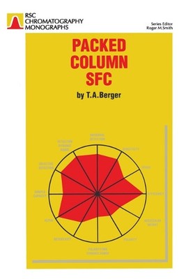 T A Berger Packed Column SFC (Hardback) RSC Chromatography Monographs