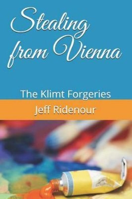 Stealing from Vienna, the Klimt Forgeries by Jeff Ridenour (signed copy) VG+ Pb.