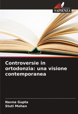 Controversie in ortodonzia: una visione contemporanea Navna Gupta