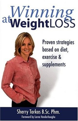 Custom Winning at Weight Loss: Proven Strategies Based on Diet, Exercise and...