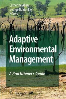 Adaptive Environmental Management : A Practitioner's Guide, Paperback by Alla...