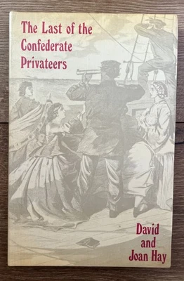 Last Of The Confederate Privateers by David and Joan Hay - Image 1 of 2