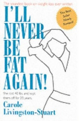 I'll Never Be Fat Again! by Carole Livingston Stuart [Paperback]