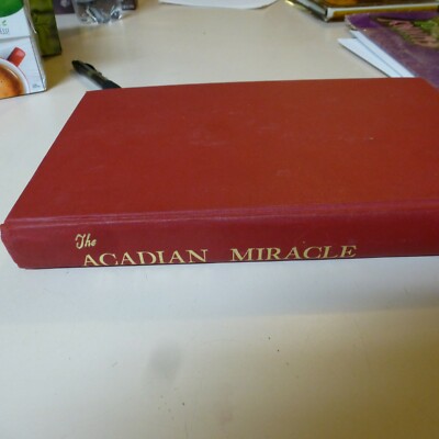 BOOK - THE ACADIAN MIRACLE BY DUDLEY J. LeBLANC - 1ST EDITION - 1966
