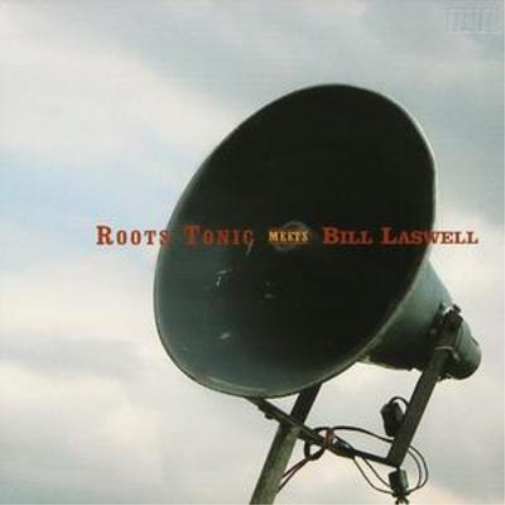 Roots Tonic Meets Bill Laswell Roots Tonic Meets Bill Laswell (CD) Album