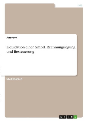 Anonymous | Liquidation einer GmbH. Rechnungslegung und Besteuerung | Buch