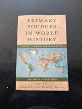 Primary Sources in World History : Wealth, Power, and Inequality, since 1500, V2