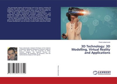 3D Technology: 3D Modelling, Virtual Reality and Applications Penio Lebamovski