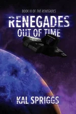 Renegades: Out of Time by Kal Spriggs (English) Paperback Book