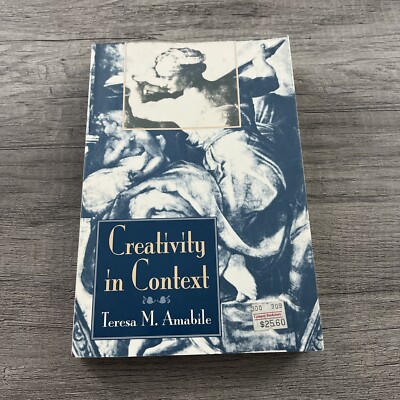 Creativity in Context : Update to the Social Psychology of Creativity by Tere...