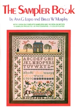 The Sampler Book by Ana G Lopo & Bruce W Murphy, Charts and Iron-On Transfers