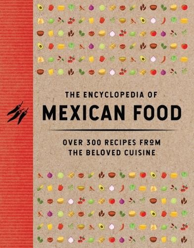 The Encyclopedia of Mexican Food by  The Coastal Kitchen - 9781400346400