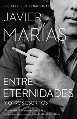 Entre Eternidades / Between Eternities: Y otros escritos (Spanish Edition) -...