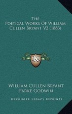 The Poetical Works Of William Cullen Bryant V2 (1883) by Bryant, William Cullen