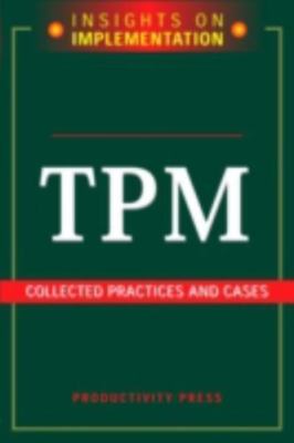 Tpm: Collected Practices and Cases by Productivity Press