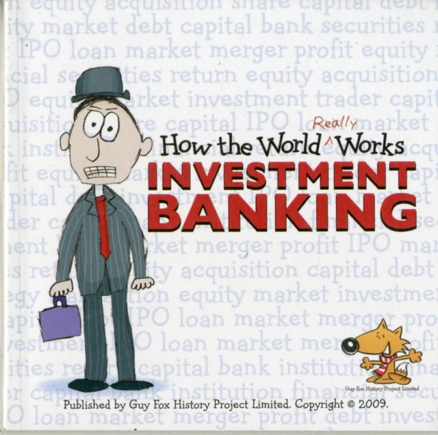 How the World Really Works Investment Banking (Paperback Book)