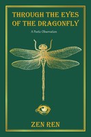 Through The Eyes Of The Dragonfly A Poetic Observation Zen Ren Taschenbuch 2021