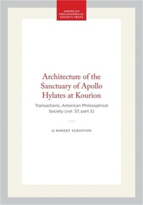 Architecture of the Sanctuary of Apollo Hylates at Kourion: Transactions, Americ