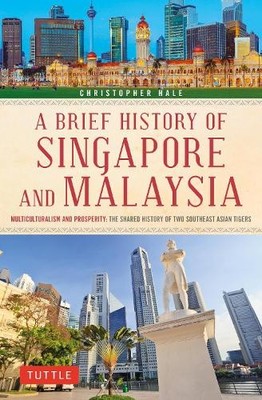 A Brief History of Singapore and Ma... by Hale, Christopher Paperback / softback