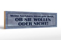 Holzschild Spruch 46X10 Cm Meine Nachbarn HöRen Gute Musik Deko Schild
