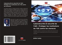 CyberséCurité Et SéCurité De L'ido : ProtéGer Les Institutions De L'ue Contre...