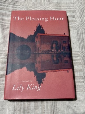 Lily King / The Pleasing Hour / 1st/1st / HCDJ / Atlantic Monthly Press, 1999