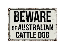 127VS Beware Of Australian Cattle Dog 8  x 12  Vintage Aluminum Retro Metal Sign