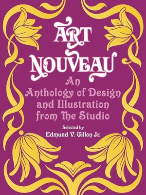 Art Nouveau: An Anthology of Design and Illustration from ''The Studio'' (Dove...