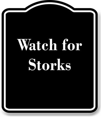 Watch for Storks BLACK Aluminum Composite Sign
