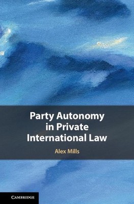 Party Autonomy in Private International Law by Alex Mills (English) Hardcover Bo