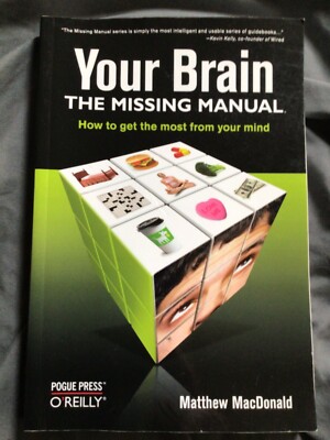 Your Brain: The Missing Manual by Matthew MacDonald (2008, Paperback)