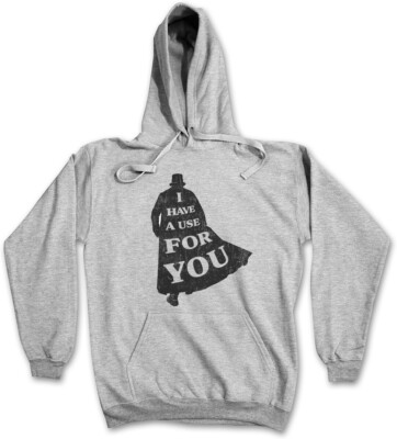 I HAVE A USE FOR YOU HOODIE SWEATSHIRT Taboo James Island Delaney Shadow Cloak