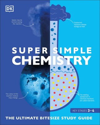 Super Simple Chemistry | DK | The Ultimate Bitesize Study Guide | Taschenbuch